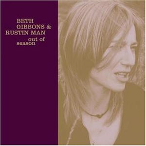 Vos dernières acquisitions culturelles - Page 22 BethGibbons_RustinMan_OutOfSeason